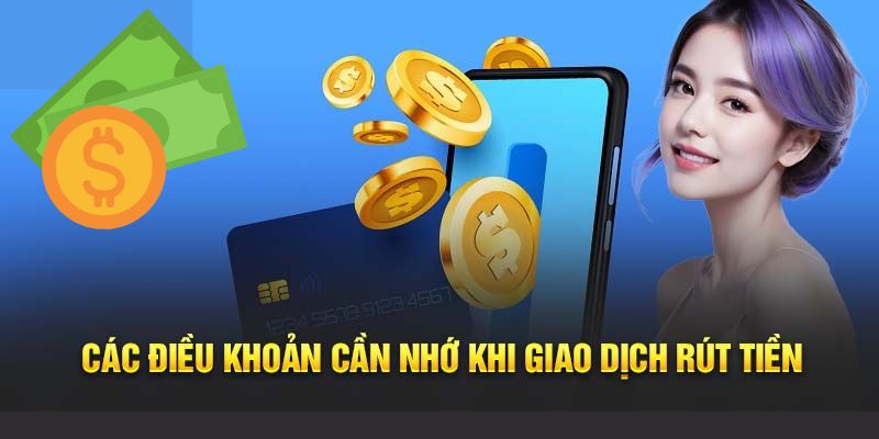 Rút tiền OK9 1 Quy định rút tiền OK9 cần tuân thủ